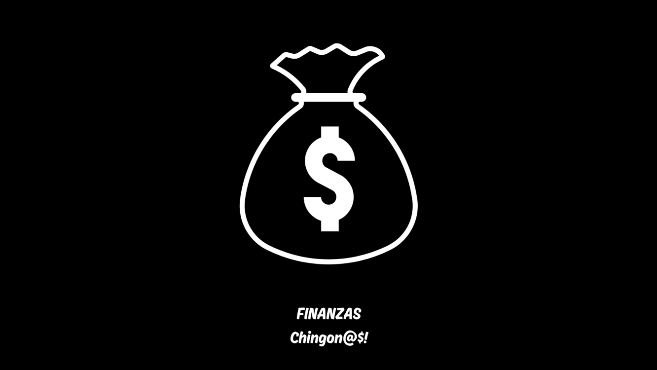 FINANZAS Chingon@$!