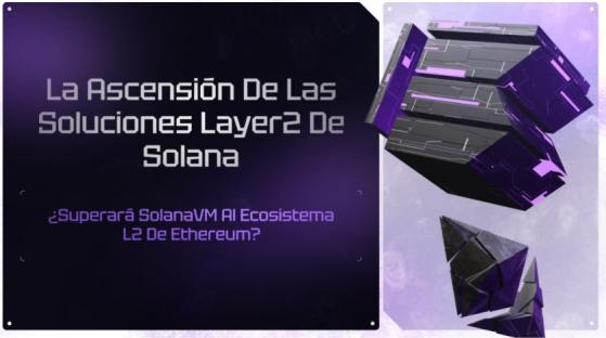 SolanaVM en preventa: ¿Podrán las soluciones Solana Layer 2 superar al ecosistema L2 de Ethereum?