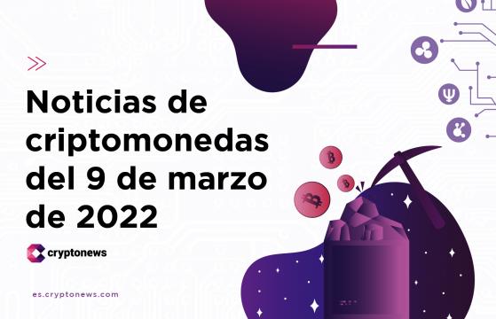 Noticias del mercado de criptomonedas para hoy 8 de marzo de 2022